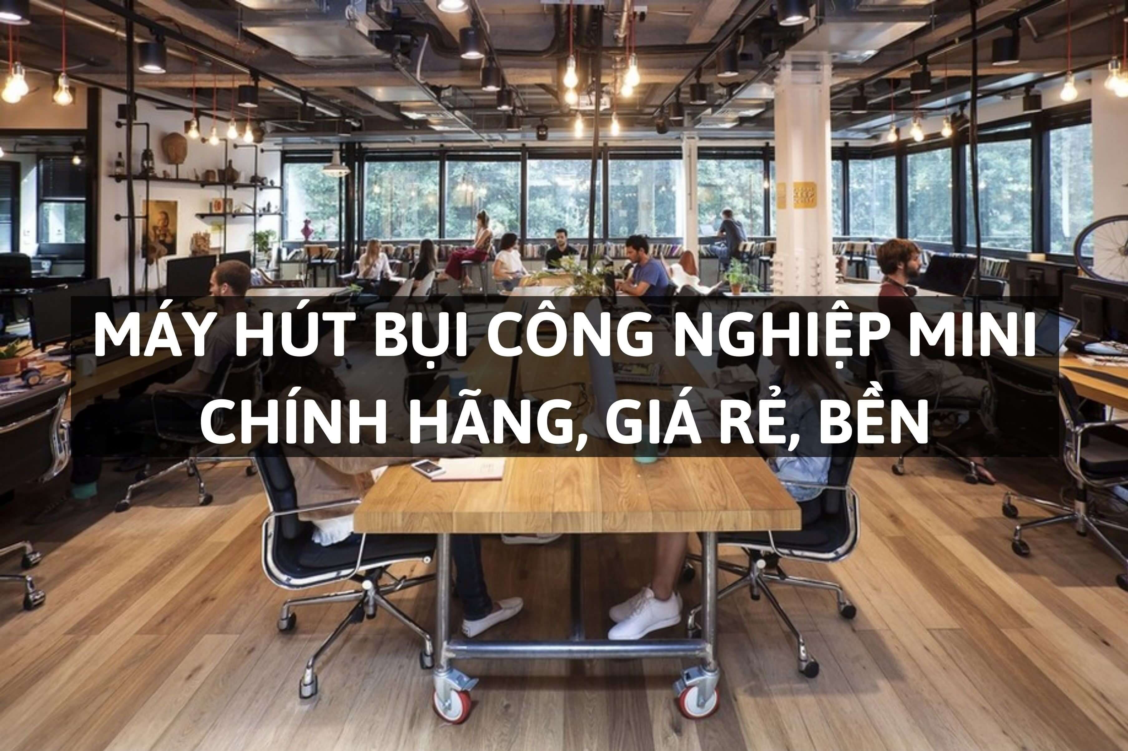 Máy hút bụi công nghiệp mini